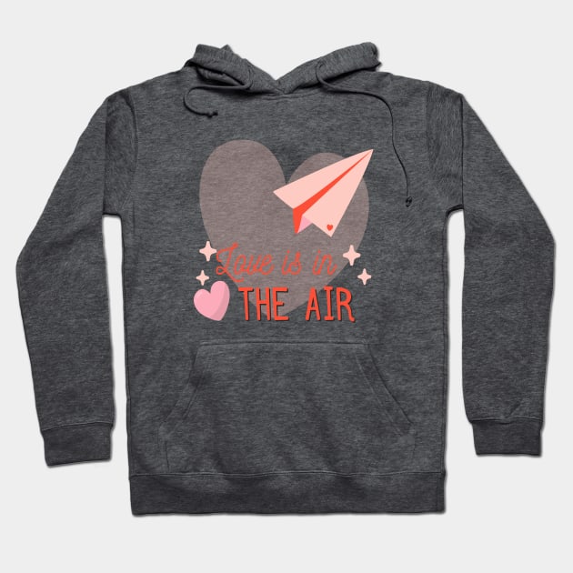 Love is in the air Hoodie by DesignTon
